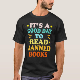 It's A Good Day To Read Banned Books, Banned Books T-Shirt