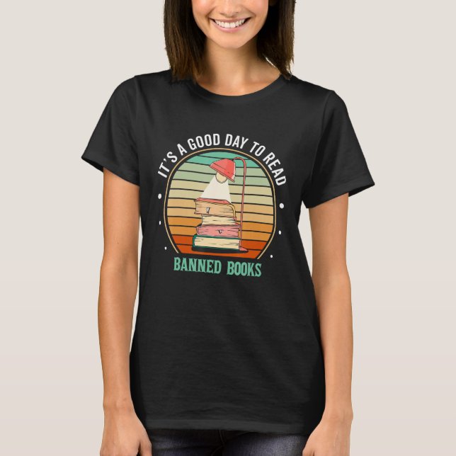 It's A Good Day To Read Banned Books, Banned Books T-Shirt (Front)