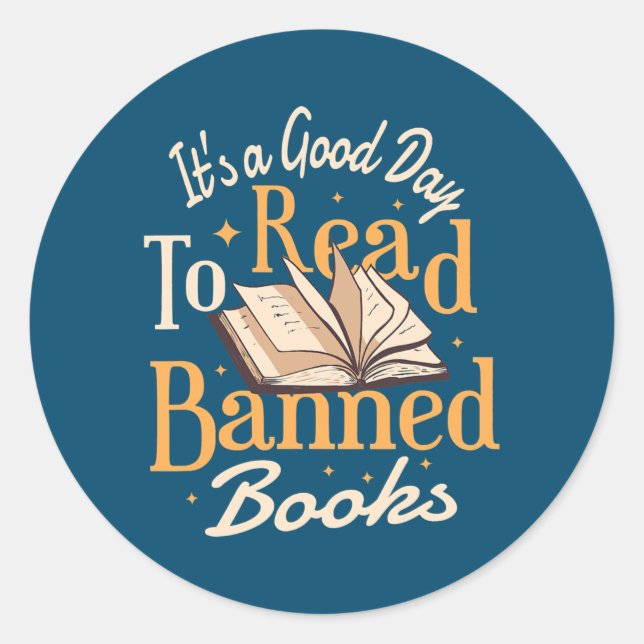 It's A Good Day To Read Banned Books Bibliophile Classic Round Sticker (Front)