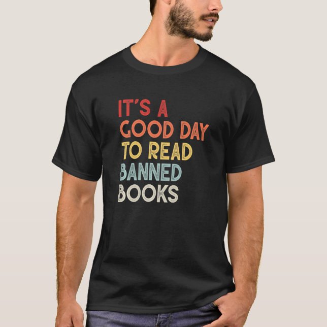 It's A Good Day To Read Banned Books Bookworm T-Shirt (Front)