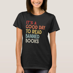It's A Good Day To Read Banned Books Bookworm T-Shirt