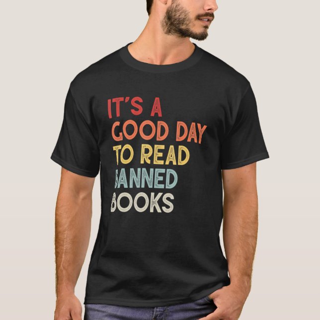 It's A Good Day To Read Banned Books Bookworm T-Shirt (Front)