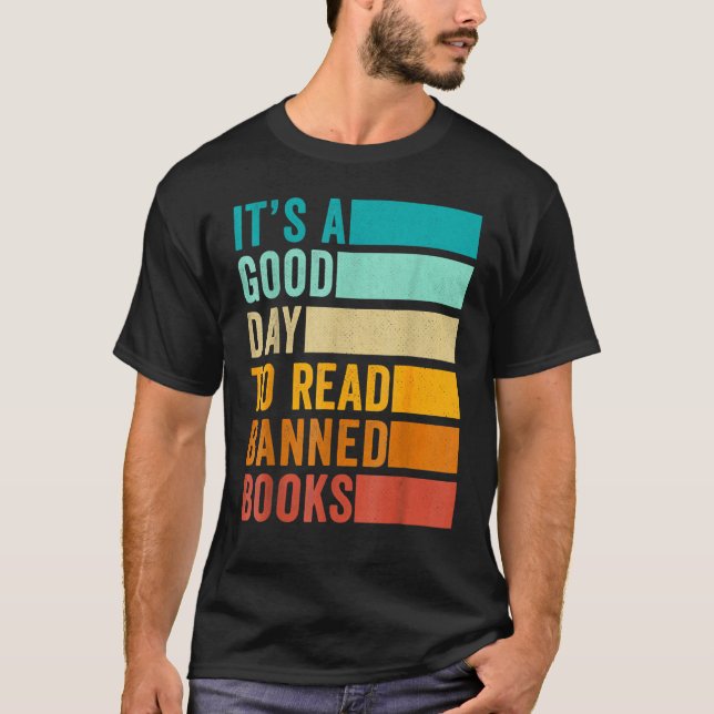 It's A Good Day To Read Banned Books Classic T-Shirt (Front)