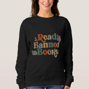 It's A Good Day To Read Banned Books I Read Banned Sweatshirt