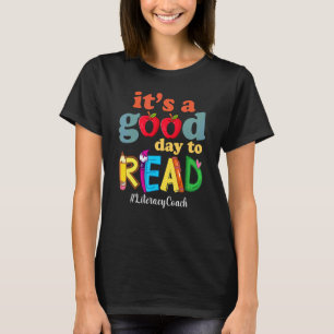 It's A Good Day To Read Book Reading Literacy Coa T-Shirt