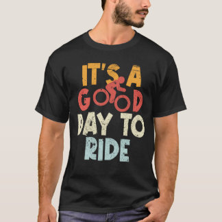 It's a Good Day to Ride Cycling Bike Lover T-Shirt