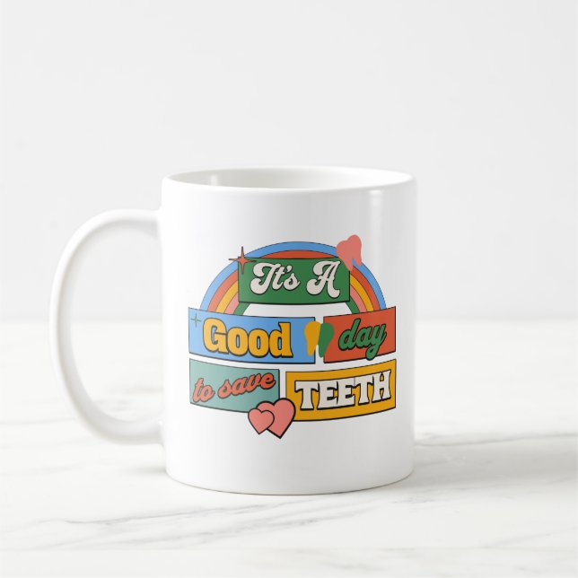 It's A Good Day To Save Teeth Dental Dentist Mum Coffee Mug (Left)