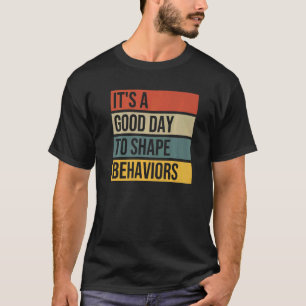It'S A Good Day To Shape Behaviours Trick Or Teach T-Shirt
