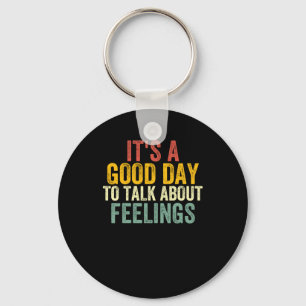 It's A Good Day To Talk About Feelings 2 Key Ring