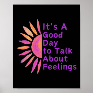 It's A Good Day To Talk About Feelings Gifts Poster
