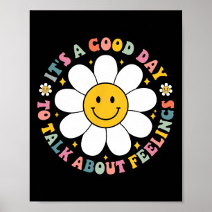 It's A Good Day To Talk About Feelings Mental Heal Poster