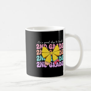 Its A Good Day To Teach 2nd Grade Teacher Back To  Coffee Mug