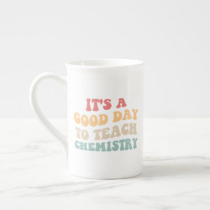It's A Good Day To Teach Chemistry II Bone China Mug