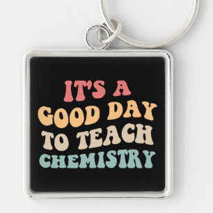 It's A Good Day To Teach Chemistry II Key Ring