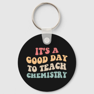 It's A Good Day To Teach Chemistry II Key Ring