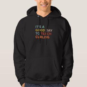 It's A Good Day To Teach Curling Coach Premium Hoodie
