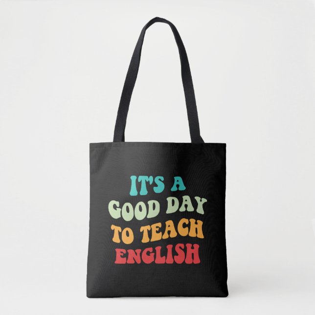 It's A Good Day To Teach English I Tote Bag (Front)