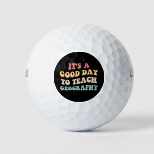 It's A Good Day To Teach Geography II Golf Balls