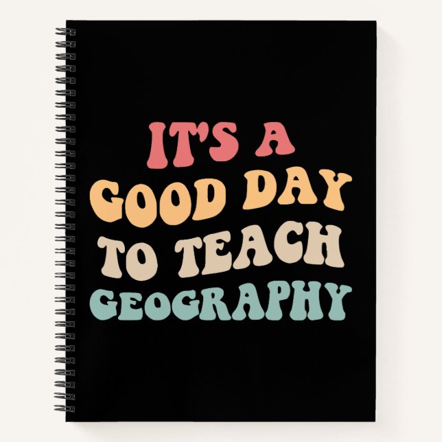 It's A Good Day To Teach Geography II Notebook (Front)