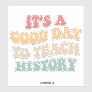 It's A Good Day To Teach History II
