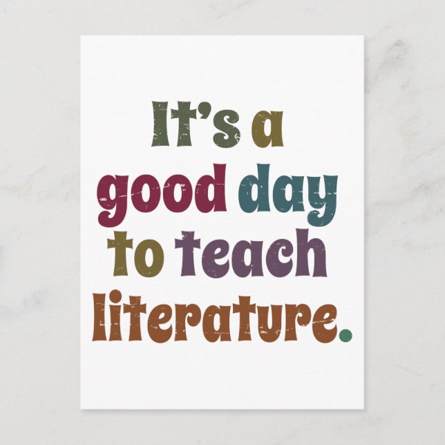 It's A Good Day To Teach Literature Teacher's Gift Postcard (Front)