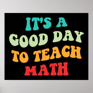 It's A Good Day To Teach Math I Poster