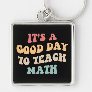 It's A Good Day To Teach Math II Key Ring