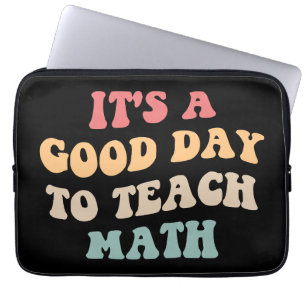 It's A Good Day To Teach Math II Laptop Sleeve