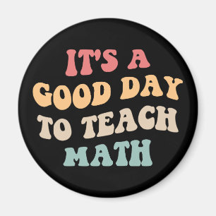 It's A Good Day To Teach Math II Magnet