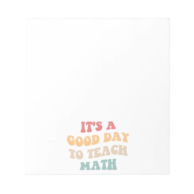 It's A Good Day To Teach Math II Notepad (Front)