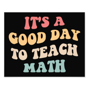 It's A Good Day To Teach Math II Photo Print