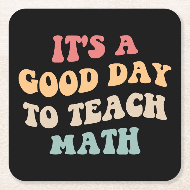 It's A Good Day To Teach Math II Square Paper Coaster (Front)