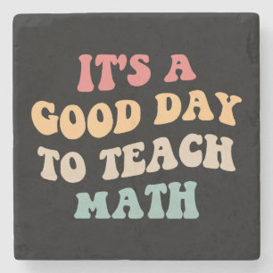 It's A Good Day To Teach Math II Stone Coaster