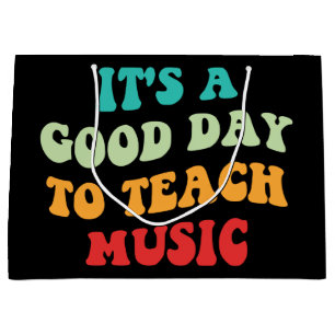 It's A Good Day To Teach Music I Large Gift Bag
