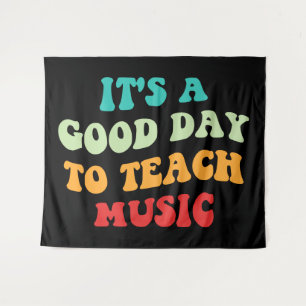 It's A Good Day To Teach Music I Tapestry