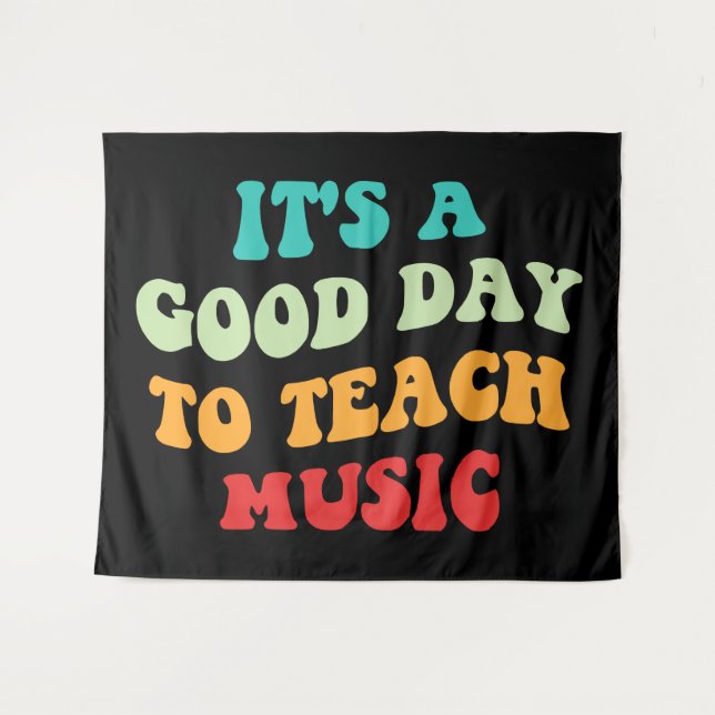 It's A Good Day To Teach Music I Tapestry (Front (Horizontal))