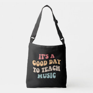 It's A Good Day To Teach Music II Crossbody Bag