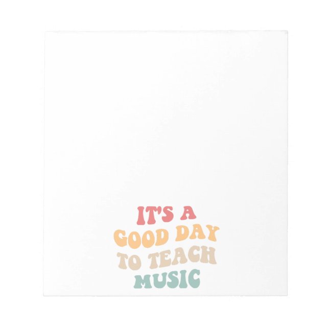 It's A Good Day To Teach Music II Notepad (Front)