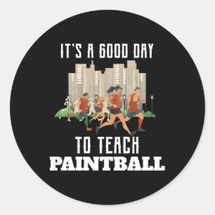 It's A Good Day To Teach Paintball Classic Round Sticker
