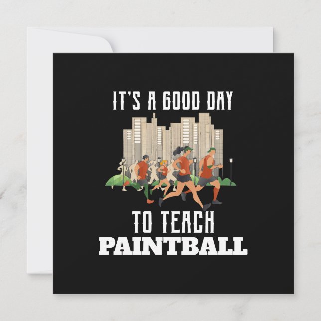 It's A Good Day To Teach Paintball Invitation (Front)