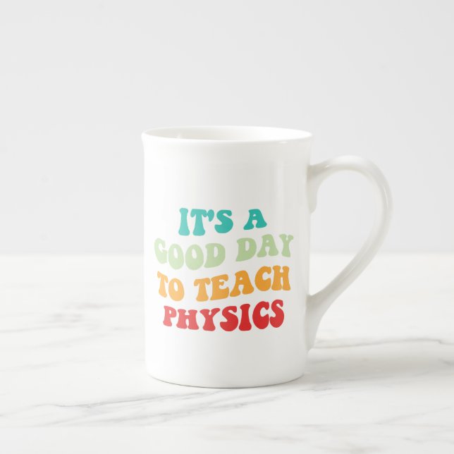It's A Good Day To Teach Physics I Bone China Mug (Right)