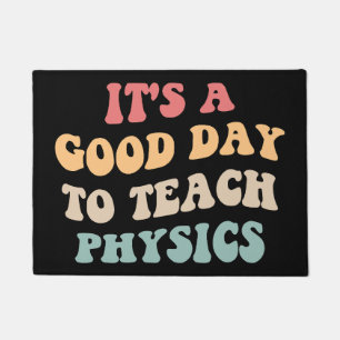 It's A Good Day To Teach Physics II Doormat