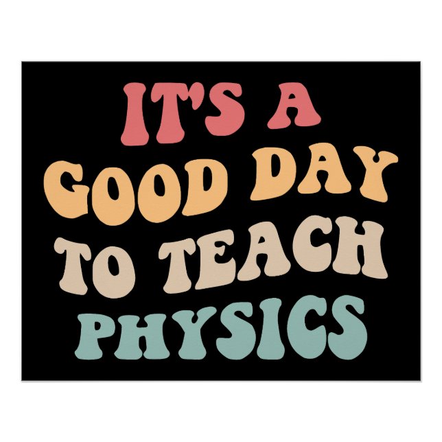 It's A Good Day To Teach Physics II Poster (Front)