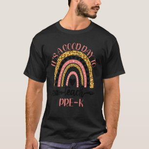 It's A Good Day To Teach Pre K Pre Kindergarten Te T-Shirt
