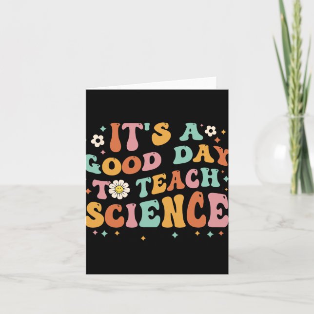 Its A Good Day To Teach Science Earth Funny Scienc Card (Front)
