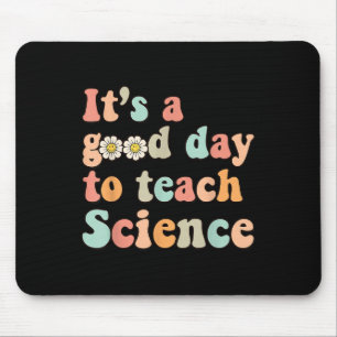 Its A Good Day To Teach Science Earth Funny Scienc Mouse Pad