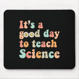 Its A Good Day To Teach Science Earth Funny Scienc Mouse Pad