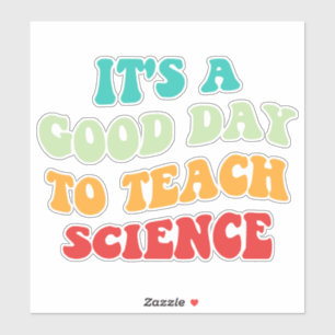  It's A Good Day To Teach Science I