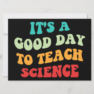 It's A Good Day To Teach Science I Invitation