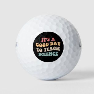 It's A Good Day To Teach Science II Golf Balls